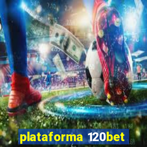 plataforma 120bet